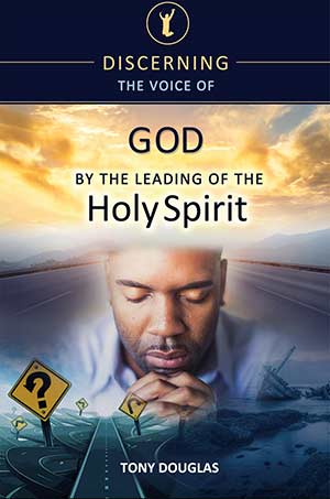 Discerning the Voice of God by the Leading of the Holy Spirit