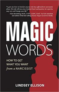 MAGIC Words: How To Get What You Want From a Narcissist