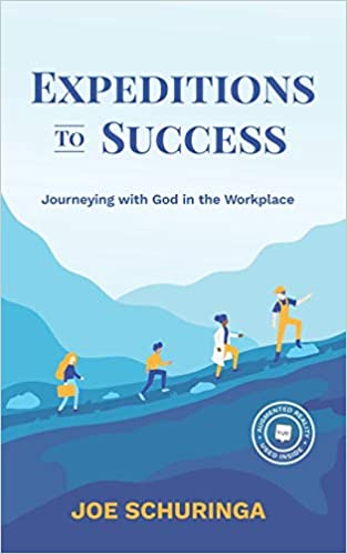 Expeditions to Success: Journeying with God in the Workplace