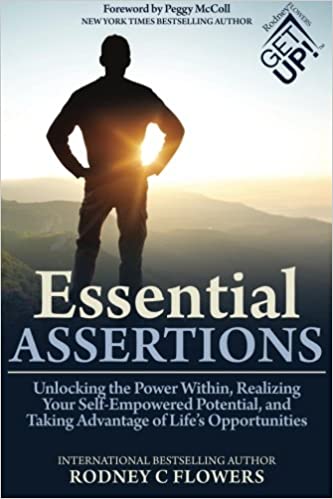 Essential Assertions: Unlocking the Power Within, Realizing Your Self-Empowered Potential, and Taking Advantage of Life’s Opportunities
