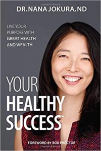 Your Healthy Success: Live Your Purpose with Great Health and Wealth