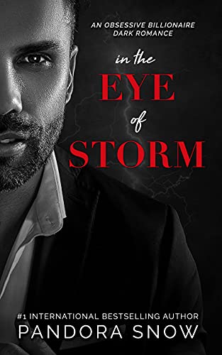 In The Eye Of Storm: An Obsessive Billionaire Dark Romance