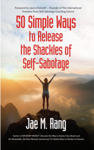 50 Simple Ways to Release the Shackles of Self-Sabotage