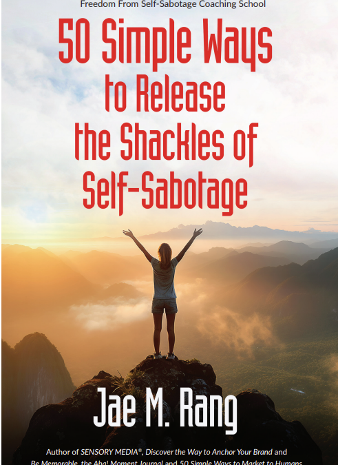 50 Simple Ways to Release the Shackles of Self-Sabotage