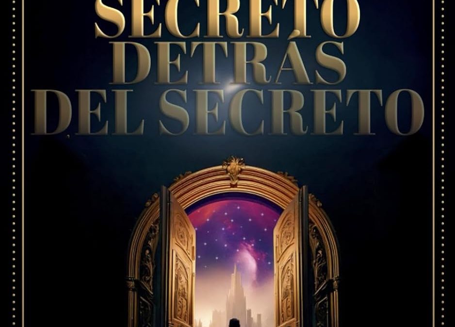 The Secret Behind The Secret (Spanish Edition)