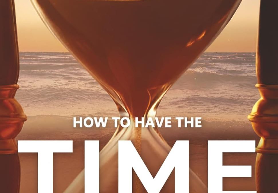How to Have the Time of Your Life